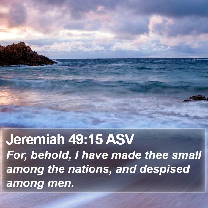 Jeremiah 49:15 ASV Bible Study