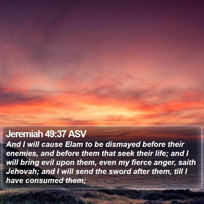 Jeremiah 49:37 ASV Bible Study