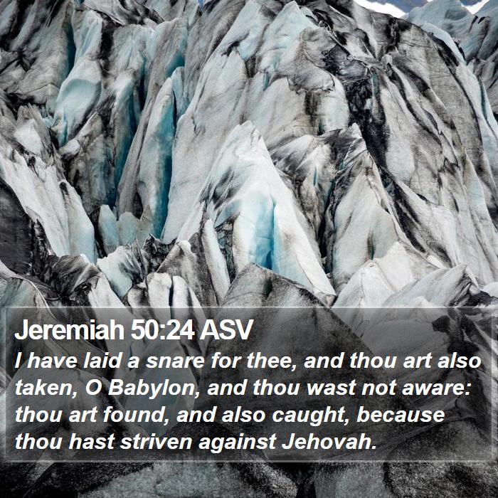 Jeremiah 50:24 ASV Bible Study