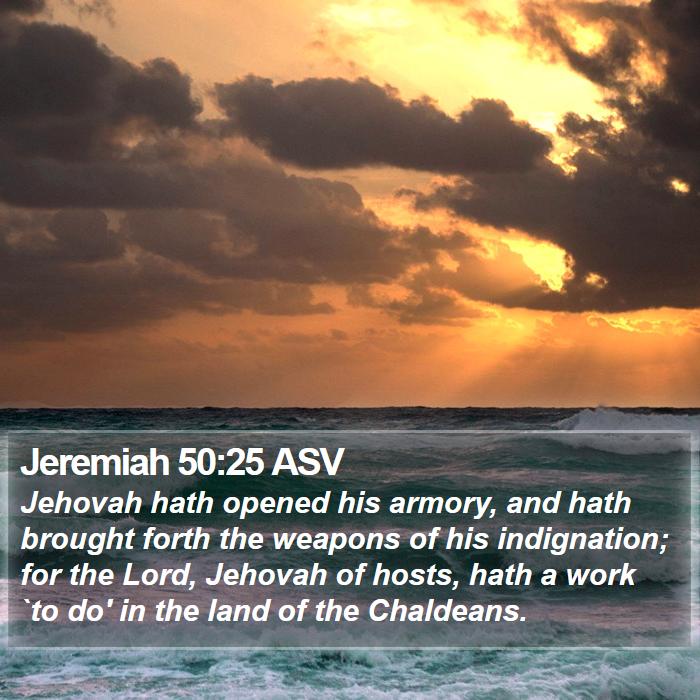 Jeremiah 50:25 ASV Bible Study