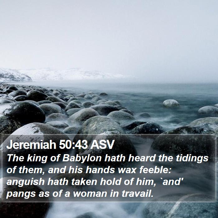 Jeremiah 50:43 ASV Bible Study