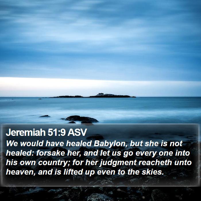 Jeremiah 51:9 ASV Bible Study