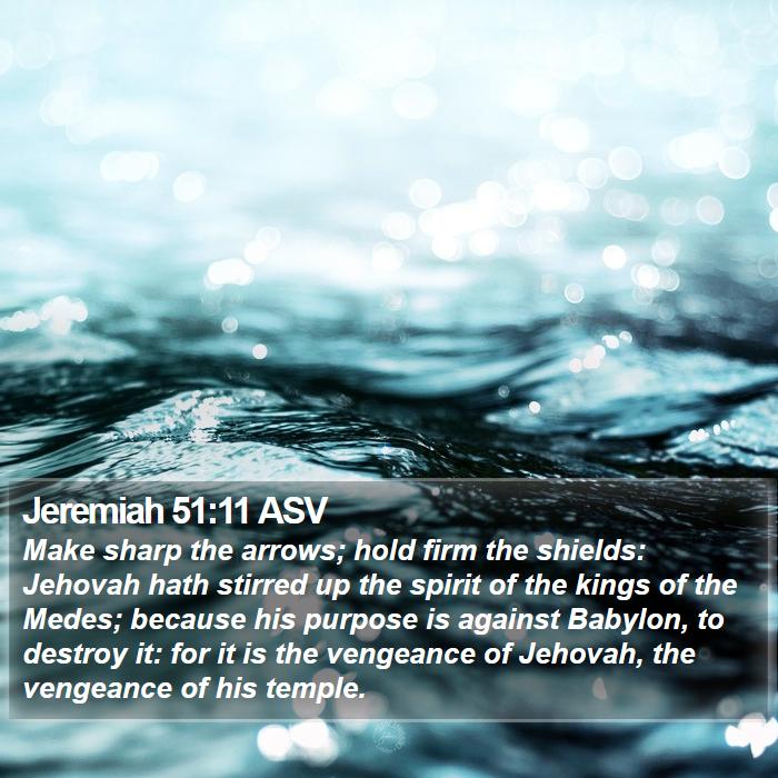 Jeremiah 51:11 ASV Bible Study