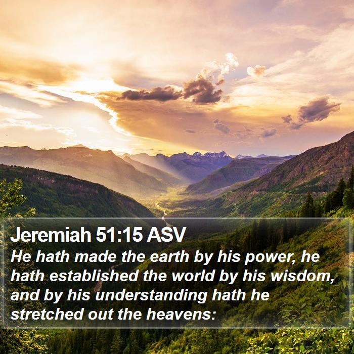 Jeremiah 51:15 ASV Bible Study