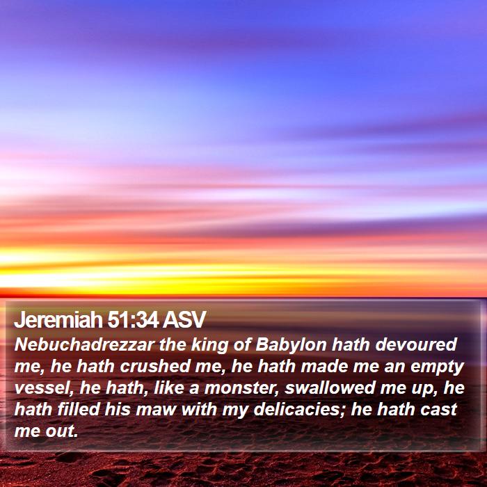 Jeremiah 51:34 ASV Bible Study