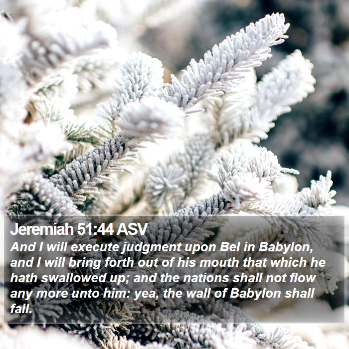 Jeremiah 51:44 ASV Bible Study