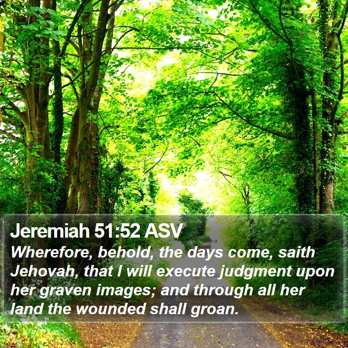 Jeremiah 51:52 ASV Bible Study