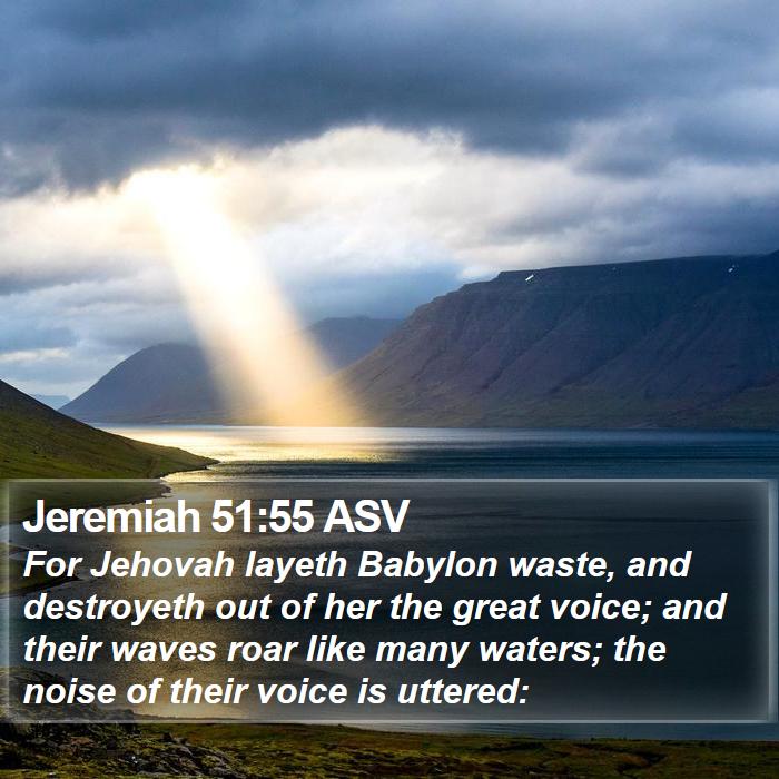 Jeremiah 51:55 ASV Bible Study