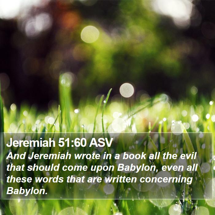 Jeremiah 51:60 ASV Bible Study