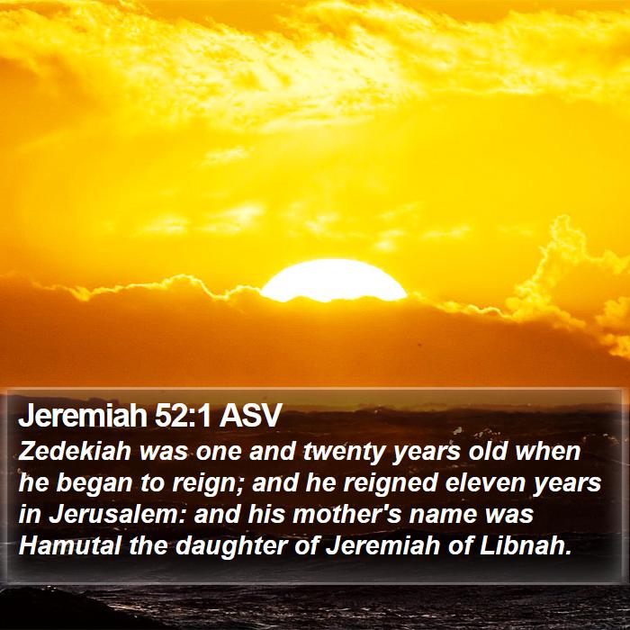 Jeremiah 52:1 ASV Bible Study