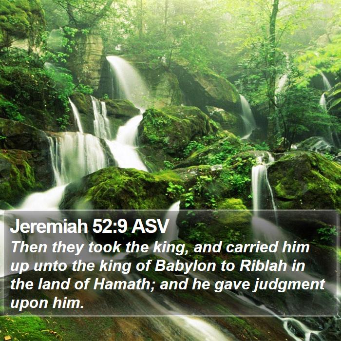 Jeremiah 52:9 ASV Bible Study