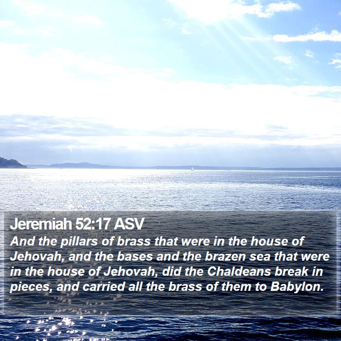 Jeremiah 52:17 ASV Bible Study