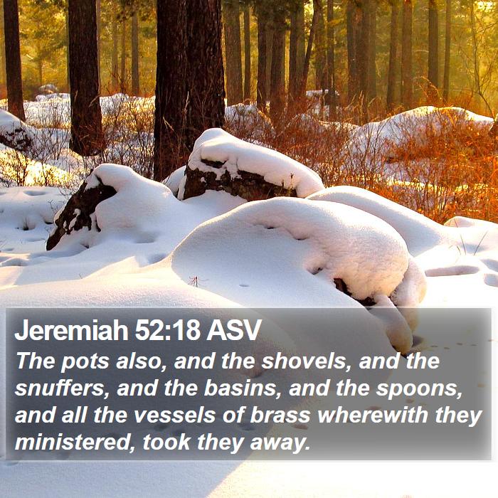 Jeremiah 52:18 ASV Bible Study