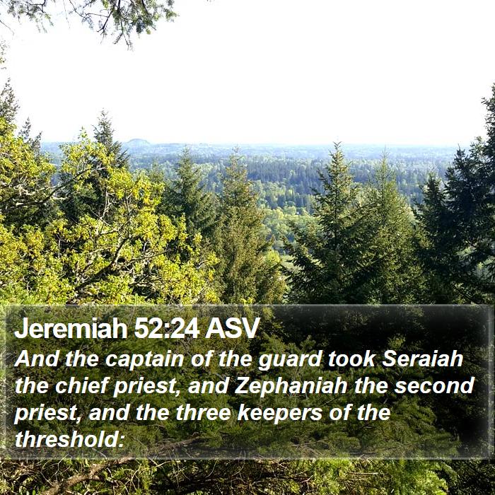 Jeremiah 52:24 ASV Bible Study