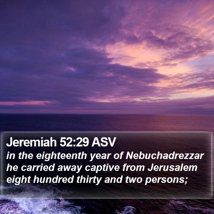 Jeremiah 52:29 ASV Bible Study