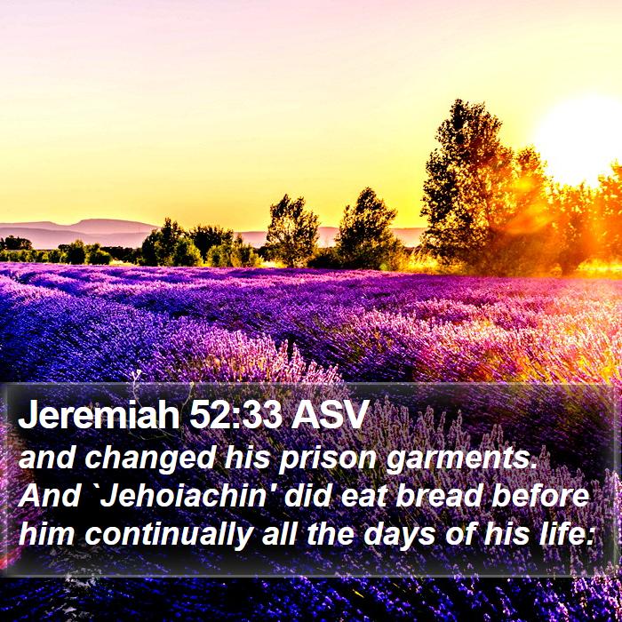 Jeremiah 52:33 ASV Bible Study