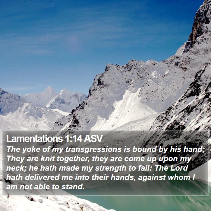 Lamentations 1:14 ASV Bible Study