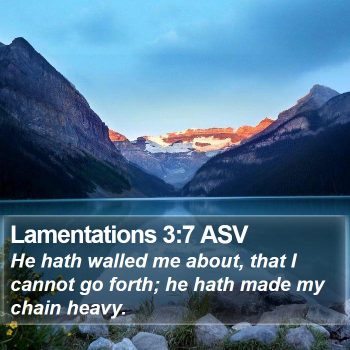 Lamentations 3:7 ASV Bible Study