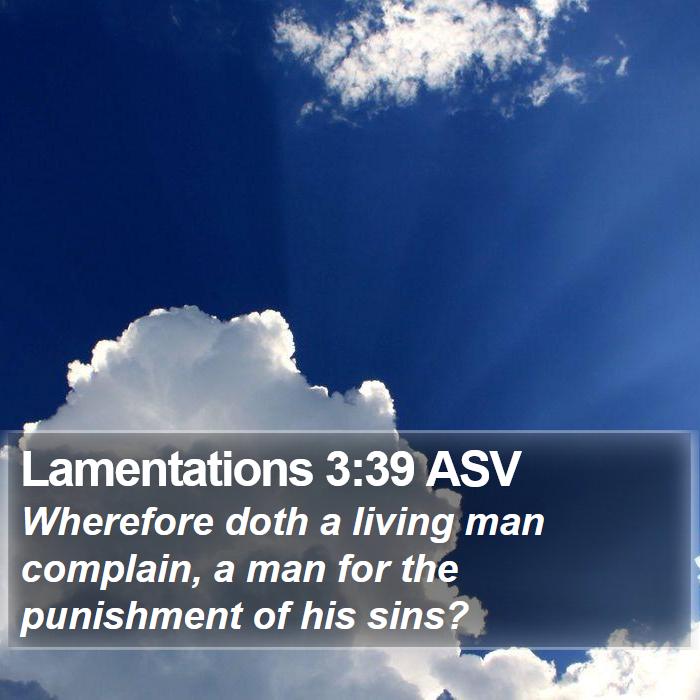 Lamentations 3:39 ASV Bible Study