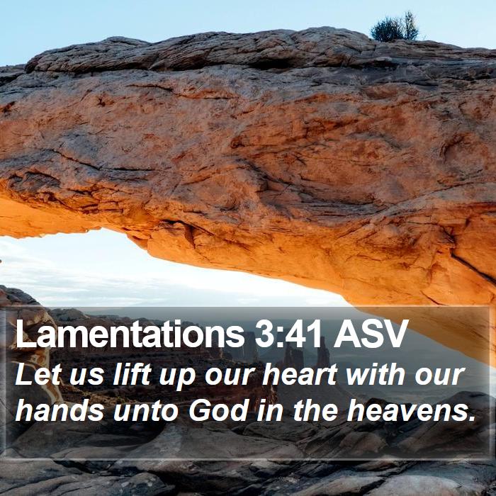 Lamentations 3:41 ASV Bible Study