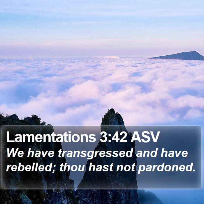 Lamentations 3:42 ASV Bible Study