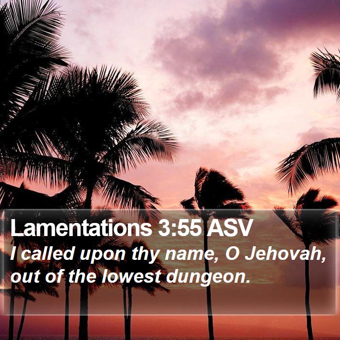 Lamentations 3:55 ASV Bible Study