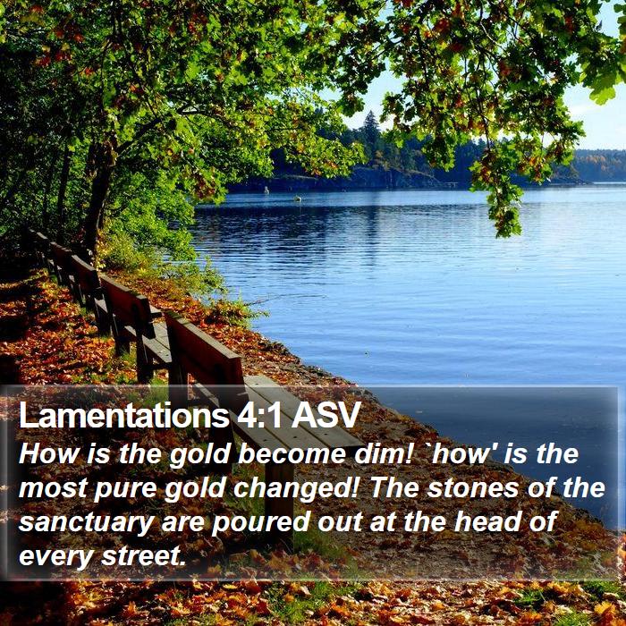 Lamentations 4:1 ASV Bible Study