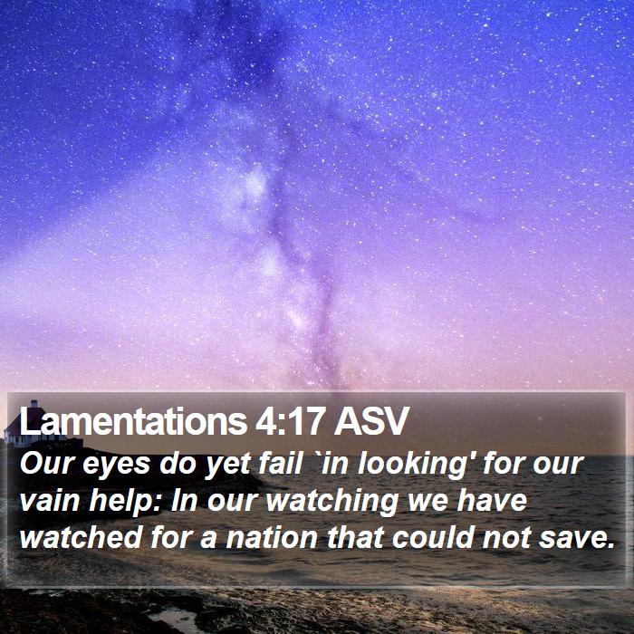 Lamentations 4:17 ASV Bible Study