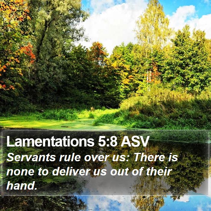 Lamentations 5:8 ASV Bible Study