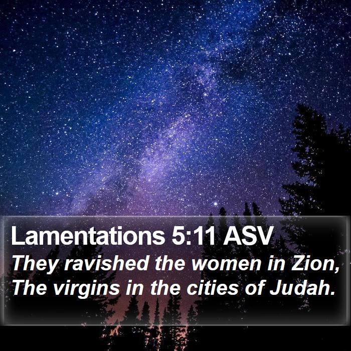 Lamentations 5:11 ASV Bible Study