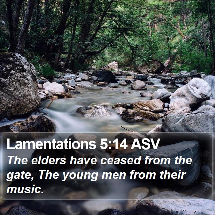 Lamentations 5:14 ASV Bible Study