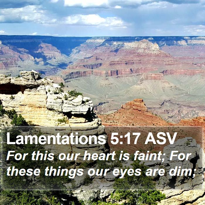 Lamentations 5:17 ASV Bible Study