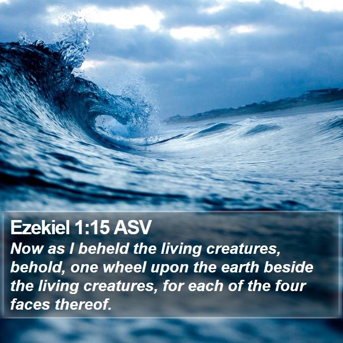 Ezekiel 1:15 ASV Bible Study