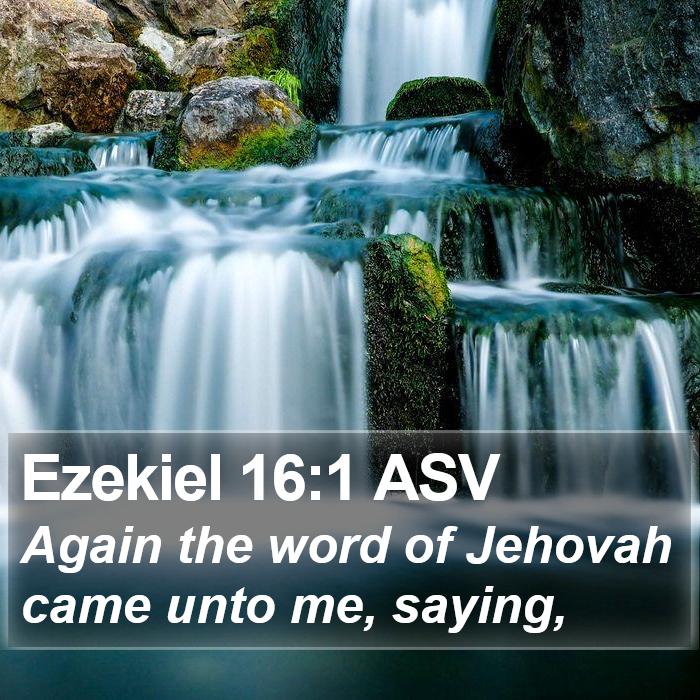 Ezekiel 16:1 ASV Bible Study