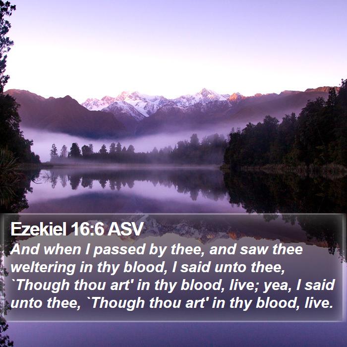 Ezekiel 16:6 ASV Bible Study