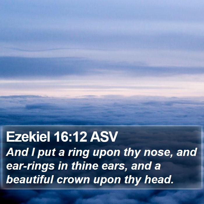 Ezekiel 16:12 ASV Bible Study