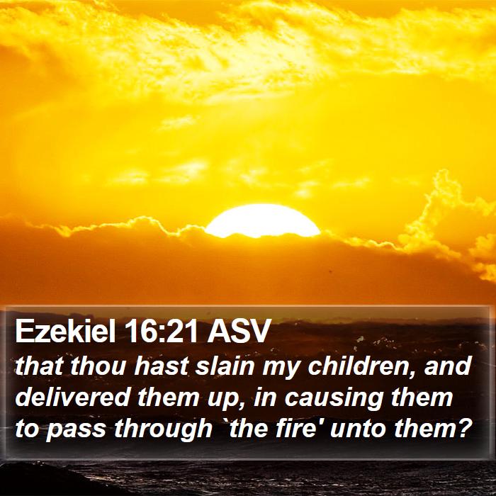 Ezekiel 16:21 ASV Bible Study