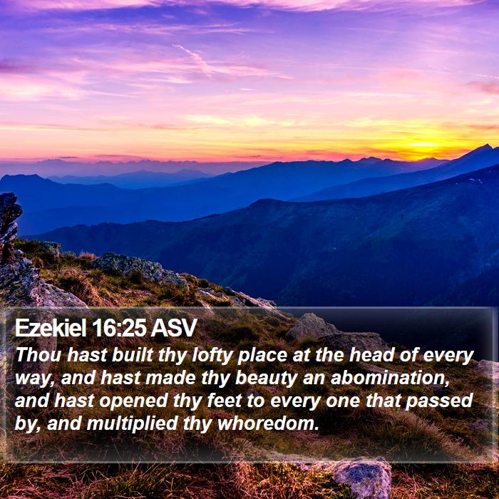 Ezekiel 16:25 ASV Bible Study