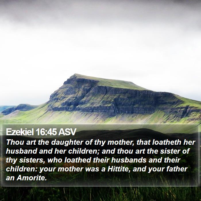 Ezekiel 16:45 ASV Bible Study