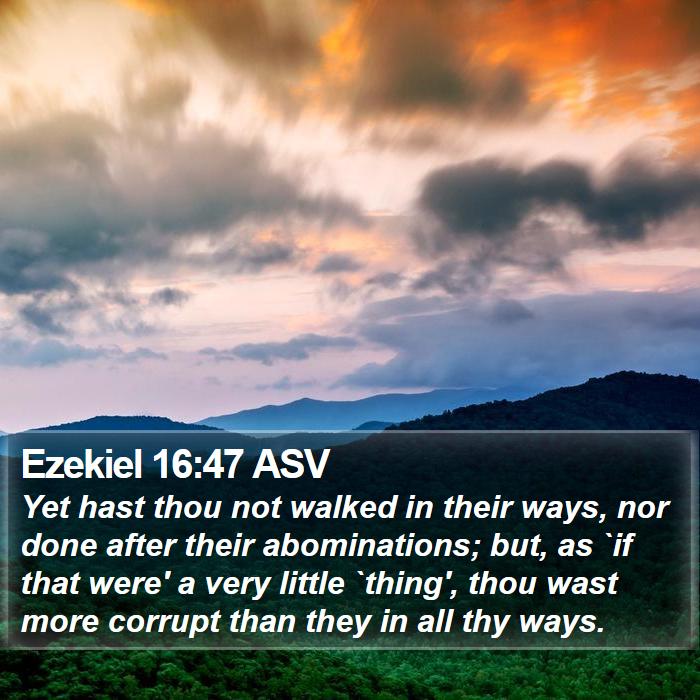 Ezekiel 16:47 ASV Bible Study