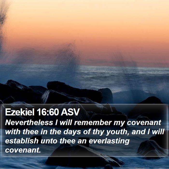 Ezekiel 16:60 ASV Bible Study