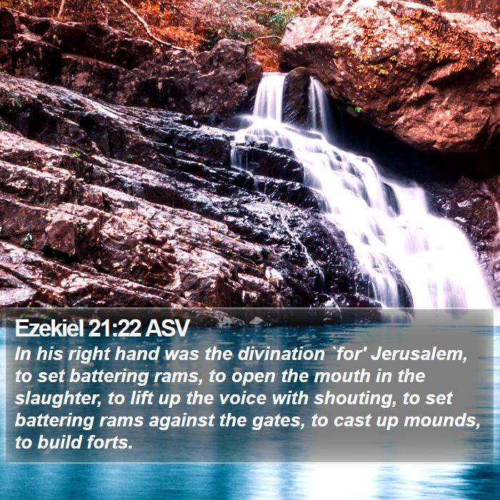 Ezekiel 21:22 ASV Bible Study