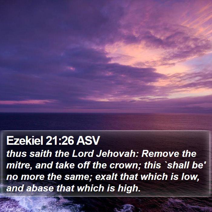 Ezekiel 21:26 ASV Bible Study