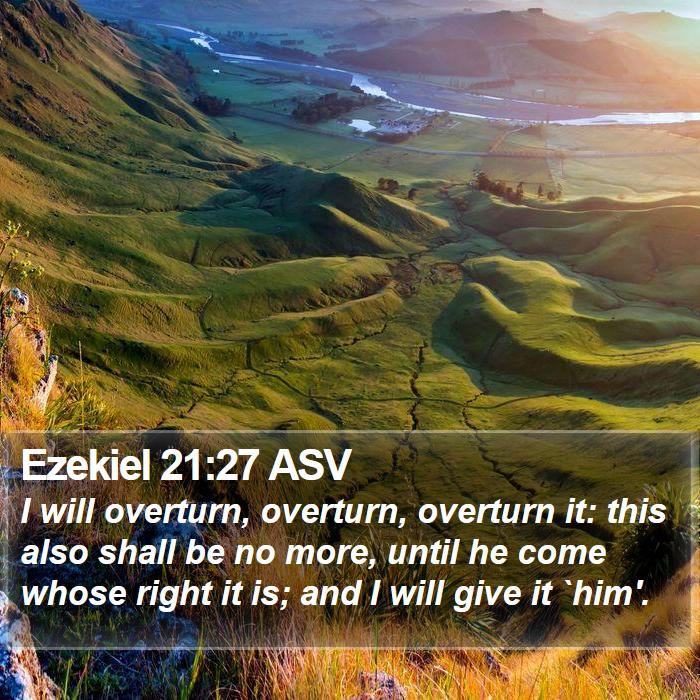 Ezekiel 21:27 ASV Bible Study