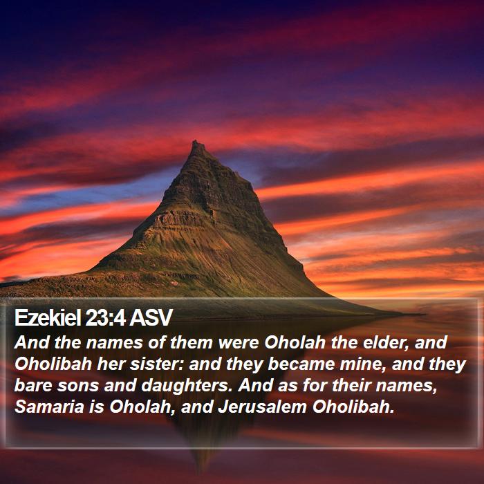 Ezekiel 23:4 ASV Bible Study