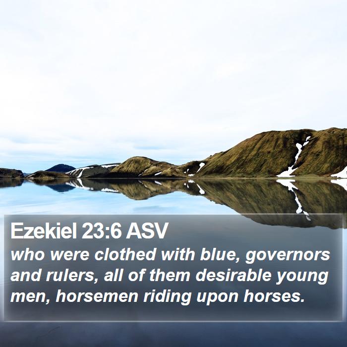 Ezekiel 23:6 ASV Bible Study