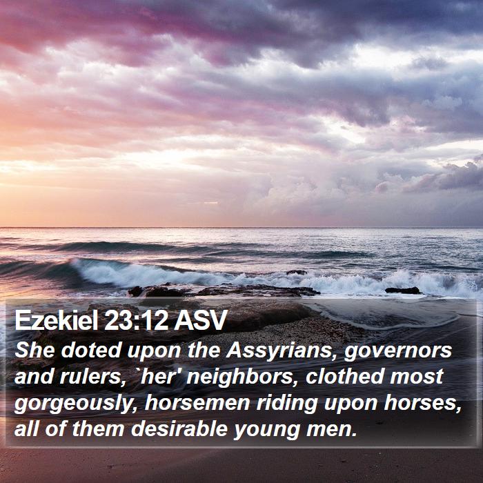 Ezekiel 23:12 ASV Bible Study