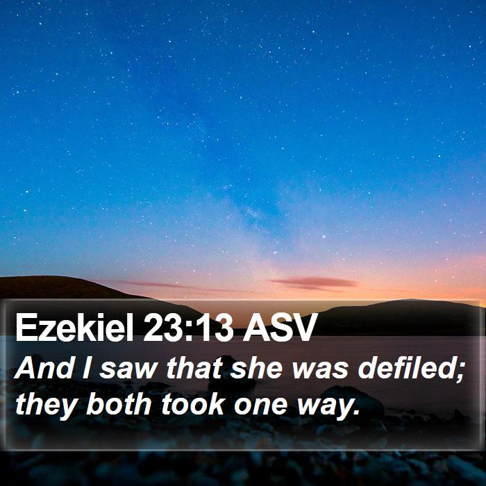 Ezekiel 23:13 ASV Bible Study