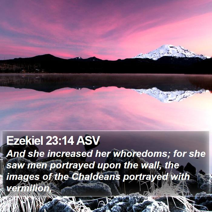 Ezekiel 23:14 ASV Bible Study