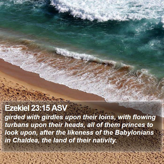 Ezekiel 23:15 ASV Bible Study